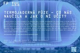 Termojaderná fúze – co nás naučila a jak o ní učit_